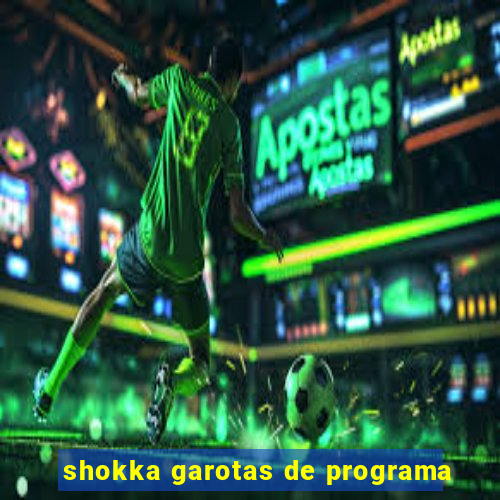 shokka garotas de programa